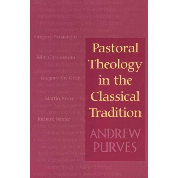 Pastoral Theology in the Classical Tradition, (Paperback)