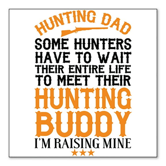 DistinctInk Custom Bumper Sticker - 8" x 8" Decorative Decal - White Background - Hunting Dad - Raising My Hunting Buddy