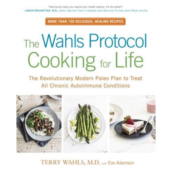 Pre-Owned The Wahls Protocol Cooking for Life The Revolutionary Modern Paleo Plan to Treat All Chronic Autoimmune Conditions Paperback