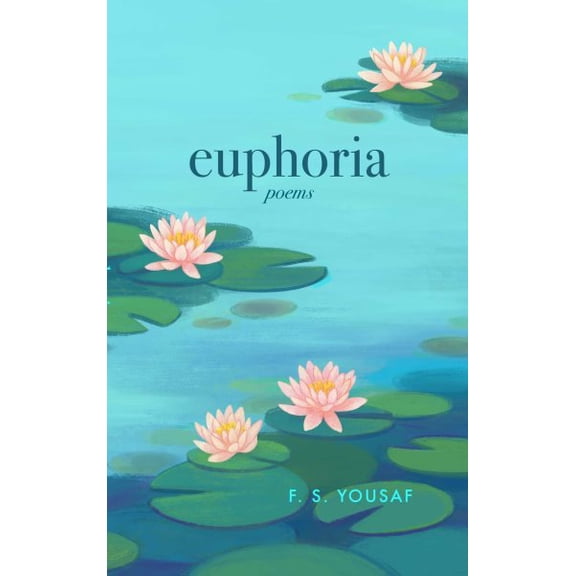Pre-Owned Euphoria: Poems on Love, Faith, and Beauty (Expanded)