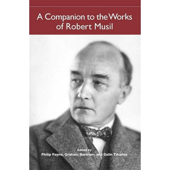 Studies in German Literature Linguistics A Companion to the Works of Robert Musil, Book 15, (Paperback)