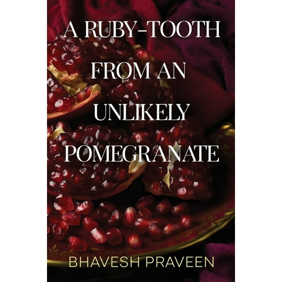 A Ruby-Tooth from an Unlikely Pomegranate, (Paperback)
