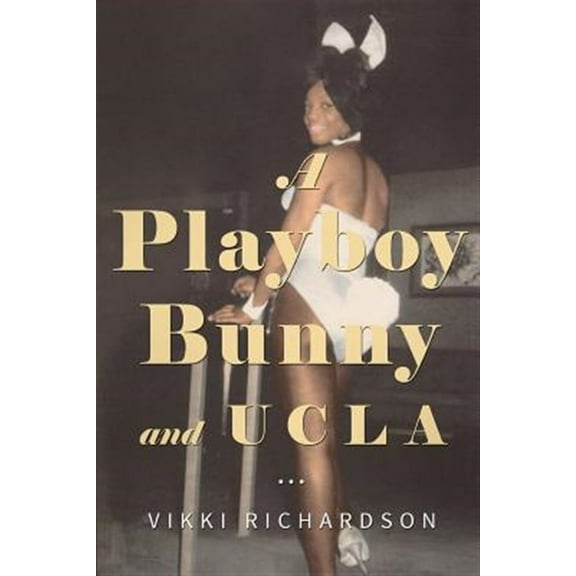 Pre-Owned A Playboy Bunny and UCLA (Paperback) 9780997484502