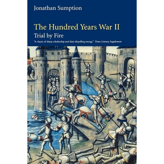Middle Ages The Hundred Years War, Volume 2: Trial by Fire, (Paperback)