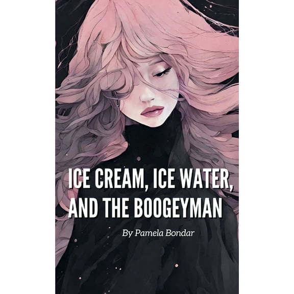 Ice Cream, Ice Water, and the Boogeyman, (Paperback)