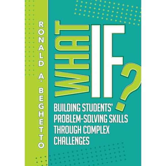 Pre-Owned What If?: Building Students' Problem-Solving Skills Through Complex Challenges, 9781416626411, 1416626417, Paperback,
