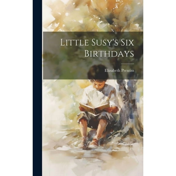 Little Susy's Six Birthdays, (Hardcover)