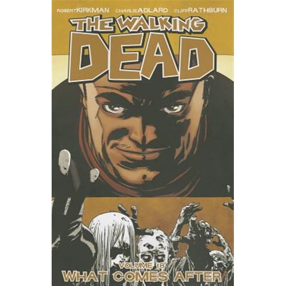 Pre-Owned The Walking Dead, Volume 18: What Comes After (Walking Dead (6 Stories)) Paperback