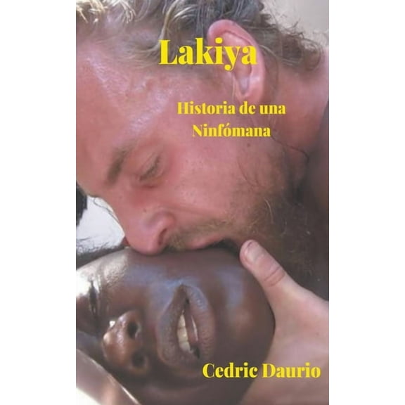 Lakiya- Historia de una ninfómana, (Paperback)
