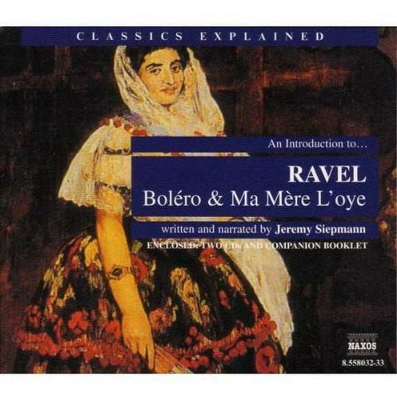 Jeremy Siepmann - Introduction to Ravel: Bolero & Ma Mere L'oye - Narrative - CD