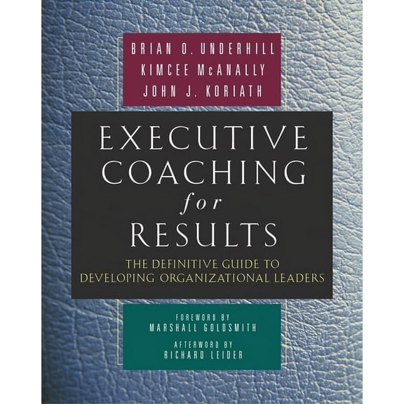Executive Coaching for Results : The Definitive Guide to Developing Organizational Leaders (Hardcover)