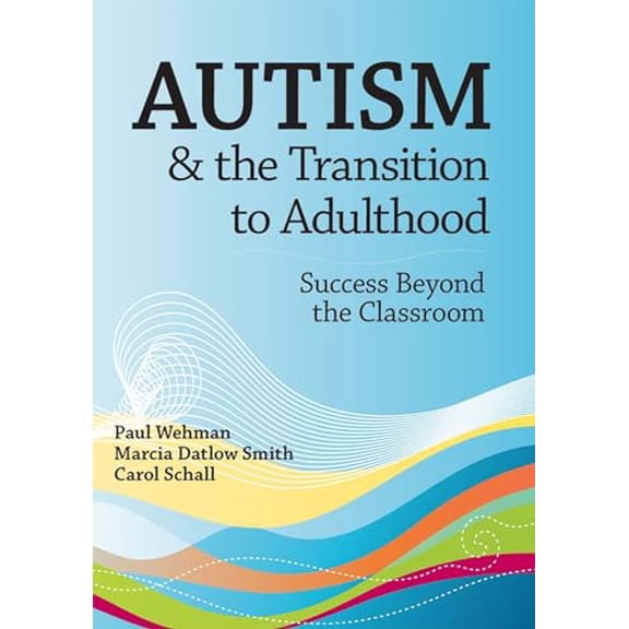 Pre-Owned Autism and the Transition to Adulthood: Success Beyond the Classroom (Paperback) 1557669589 9781557669582