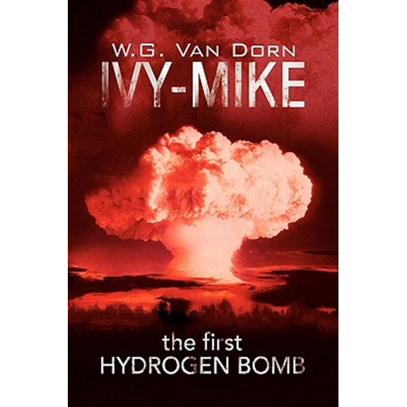 Pre-Owned Ivy-Mike : The First Hydrogen Bomb