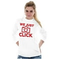 thumbnail image 3 of We Just Click Photographer Camera Pun Women's Long Sleeve T Shirt Brisco Brands L, 3 of 6