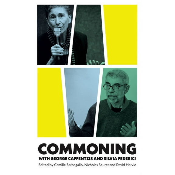 Commoning with George Caffentzis and Silvia Federic (Hardcover)