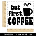 thumbnail image 2 of But First Coffee Steaming Mug Self-Inking Rubber Stamp Ink Stamper - Blue Ink - Large 1-1/2 Inch, 2 of 7