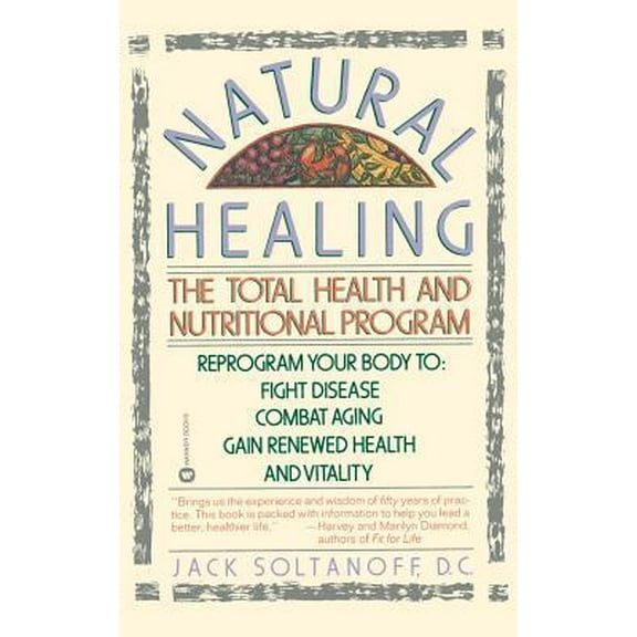 Pre-Owned Natural Healing: The Total Health and Nutritional Program (Paperback) 0446390224 9780446390224