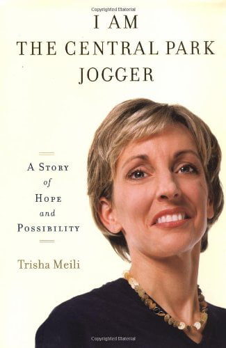 Am the Central Park Jogger: A Story of Hope and Possibility, Hardcover 0743244370 9780743244374 Trisha Meili - Walmart.com