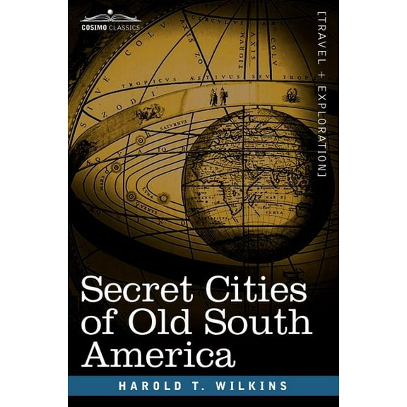 Secret Cities of Old South America, (Paperback)