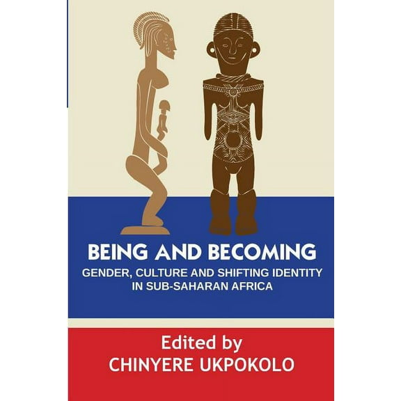 Being and Becoming. Gender, Culture and Shifting Identity in Sub-Saharan Africa (Paperback)