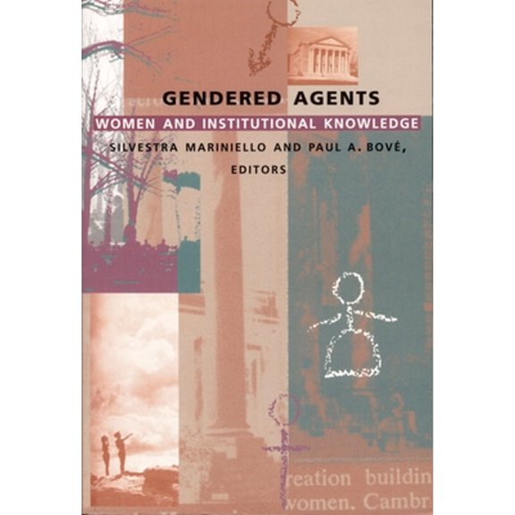 Pre-Owned Gendered Agents: Women and Institutional Knowledge (Paperback) by Silvestra Mariniello, Paul A Bov