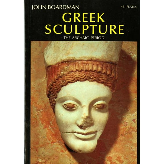 World of Art Greek Sculpture: The Archaic Period, Book 0, (Paperback)
