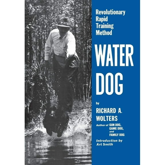 Water Dog: Revolutionary Rapid Training Method, (Paperback)