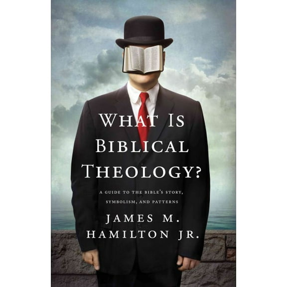 What Is Biblical Theology?: A Guide to the Bible's Story, Symbolism, and Patterns (Paperback)