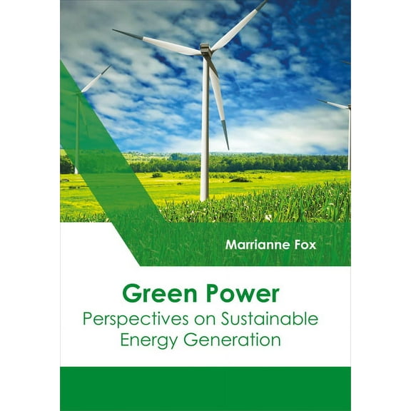 Green Power: Perspectives on Sustainable Energy Generation (Hardcover)