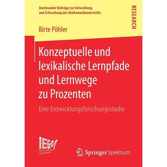 Dortmunder BeitrÃ¤ge Zur Entwicklung Und Konzeptuelle Und Lexikalische Lernpfade Und Lernwege Zu Prozenten: Eine Entwicklungsforschungsstudie, Book 35, (Paperback)