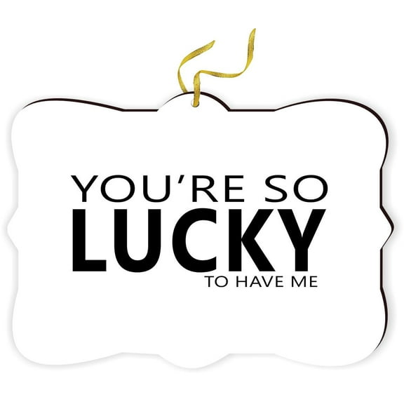 Artistic Donna - You're So Lucky to have me - for Car Interior Rear View Mirror Hanger Car Accessories Interior Decoration Hanging Ornament Fancy Christmas Tree Ornament for Christmas