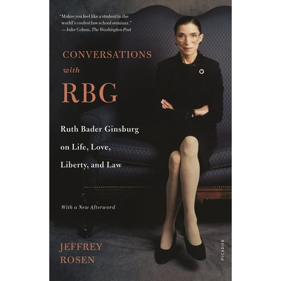 Conversations with Rbg: Ruth Bader Ginsburg on Life, Love, Liberty, and Law, (Paperback)