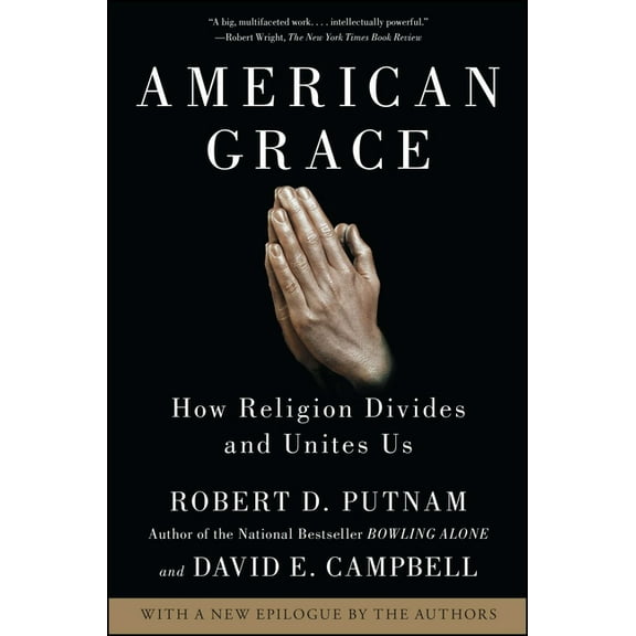 American Grace: How Religion Divides and Unites Us, (Paperback)