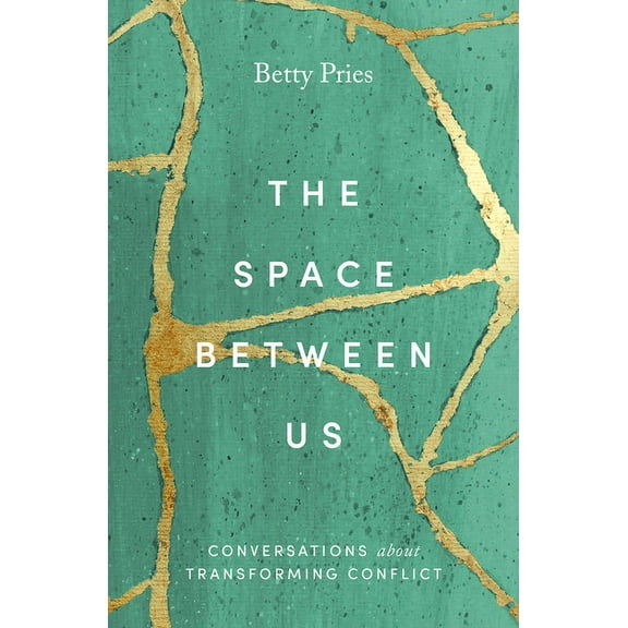 The Space Between Us: Conversations about Transforming Conflict, (Paperback)