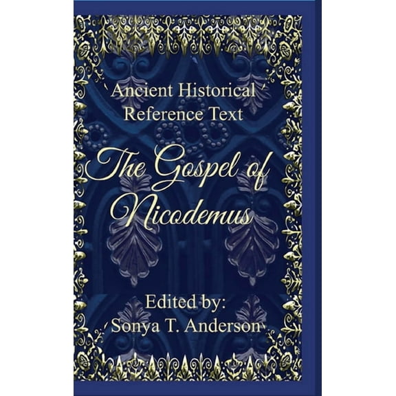 Ancient Historical Reference Text: The Gospel of Nicodemus (Hardcover)