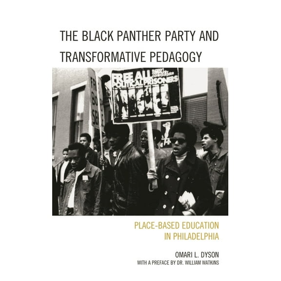 Black Panther Party and Transformative Pedagogy: Place-Based Education in Philadelphia, (Hardcover)