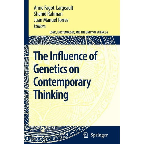 Logic, Epistemology, and the Unity of Sc The Influence of Genetics on Contemporary Thinking, Book 6, (Paperback)