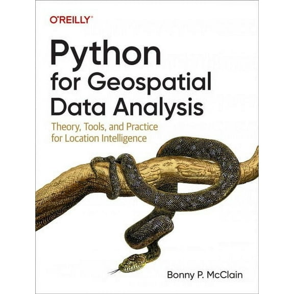 Python for Geospatial Data Analysis: Theory, Tools, and Practice for Location Intelligence (Paperback)