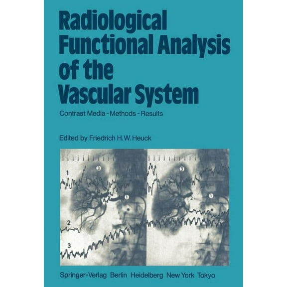 Radiological Functional Analysis of the Vascular System: Contrast Media -- Methods -- Results, (Paperback)