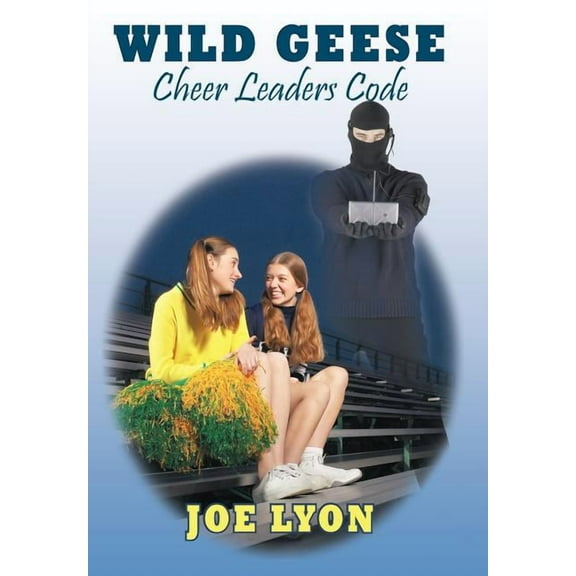 Wild Geese: Cheer Leaders Code (Hardcover)