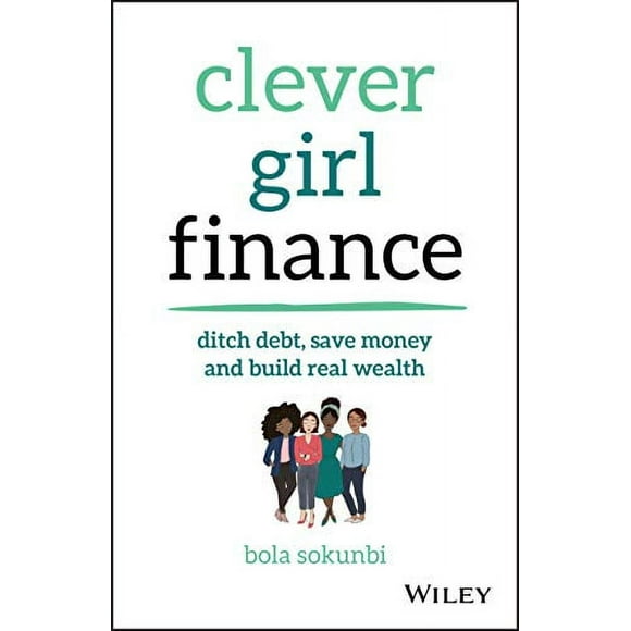 Finance Intelligente des Filles: Abandonner la Dette, Économiser de l'Argent et Créer de la Richesse Réelle
