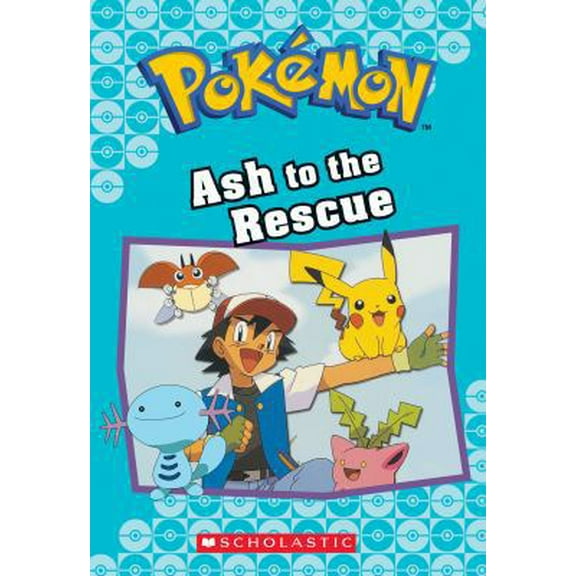 Pre-Owned Ash to the Rescue (Pok?mon Classic Chapter Book #15), 23 (Paperback) 1338284118 9781338284119