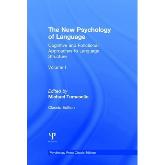 Psychology Press & Routledge Classic Edi The New Psychology of Language, Volume I: Cognitive and Functional Approaches to Language Structure, (Hardcover)