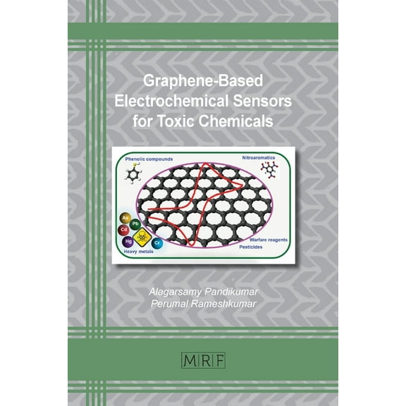 Materials Research Foundations Graphene-Based Electrochemical Sensors for Toxic Chemicals, Book 82, (Paperback)