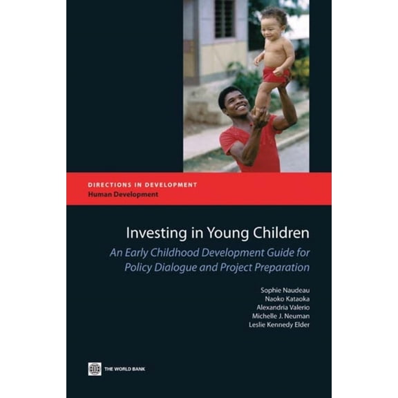 Directions in Development - Human Develo Investing in Young Children: An Early Childhood Development Guide for Policy Dialogue and Project Preparation, (Paperback)