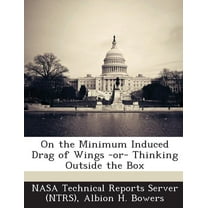 On the Minimum Induced Drag of Wings -Or- Thinking Outside the Box (Paperback)