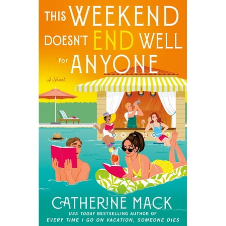 This Weekend Doesn't End Well for Anyone: A Novel (Hardcover)
