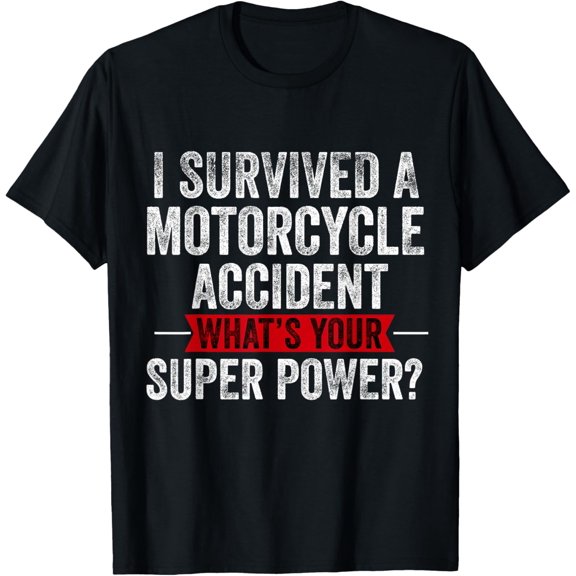 Motorcycle Accident Survivor Bike Crash Injury Recovery T-Shirt