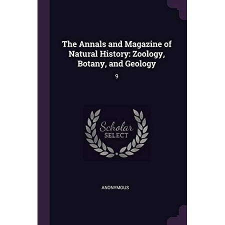 The Annals and Magazine of Natural History : Zoology Botany and Geology: 9 (Paperback) The Annals and Magazine of Natural History : Zoology Botany and Geology: 9 (Paperback)