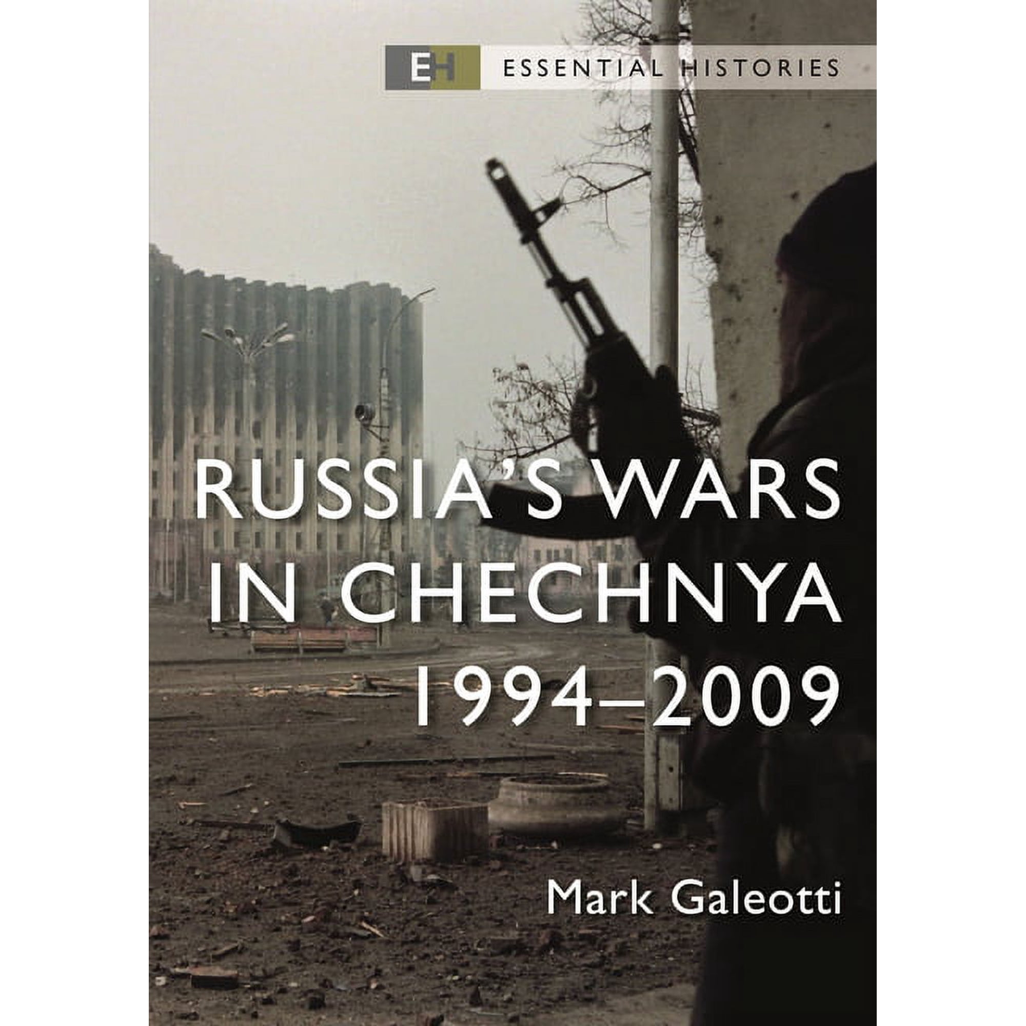 Essential Histories: Russia’s Wars in Chechnya : 1994–2009 (Paperback)
